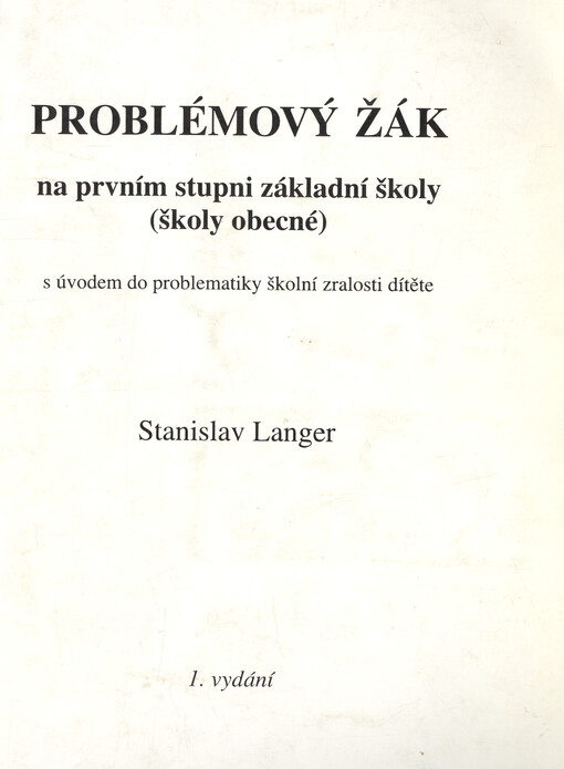 Problémový žák na prvním stupni základní školy (školy obecné) : s úvodem do problematiky školní zralosti dítěte