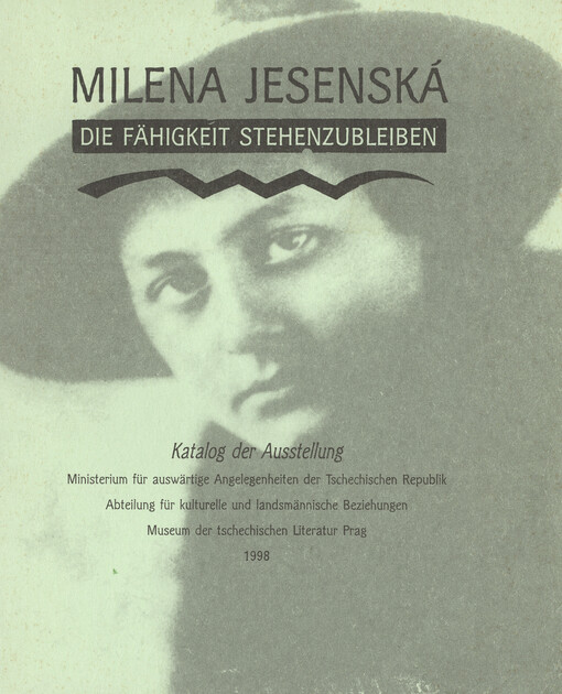Milena Jesenská : die Fähigkeit stehenzubleiben : Katalog der Ausstellung