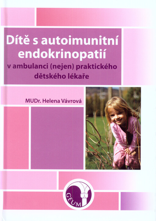 Dítě s autoimunitní endokrinopatií v ambulanci (nejen) praktického dětského lékaře
