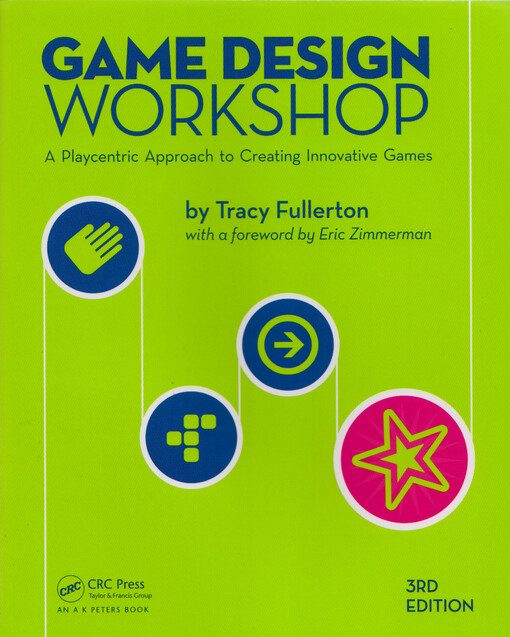 Game design workshop : a playcentric approach to creating innovative games
