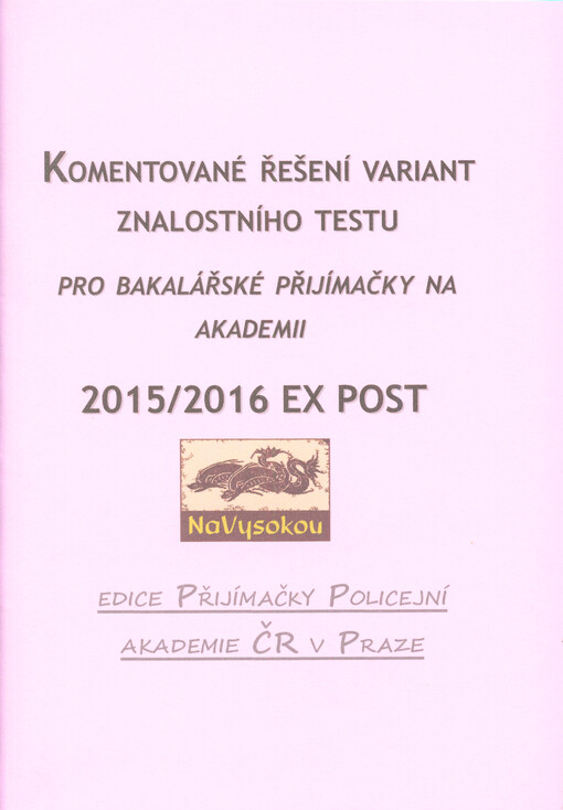 Komentované řešení variant znalostního testu pro bakalářské přijímačky na akademii 2015/2016 EX POST