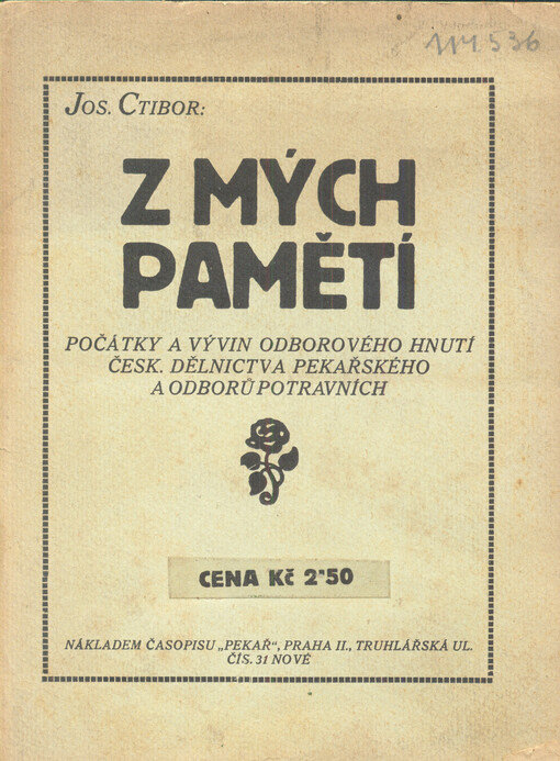 Z mých pamětí: počátky a vývin odborového hnutí českého dělnictva pekařského a odborů potravních
