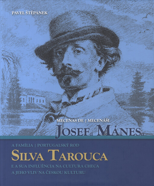 Mecenáši Josef Mánes a Silva Tarouca - Portugalský rod a jeho vliv na českou kulturu