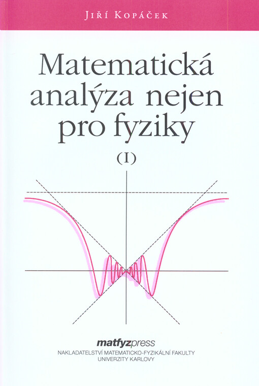 Matematická analýza nejen pro fyziky (I)