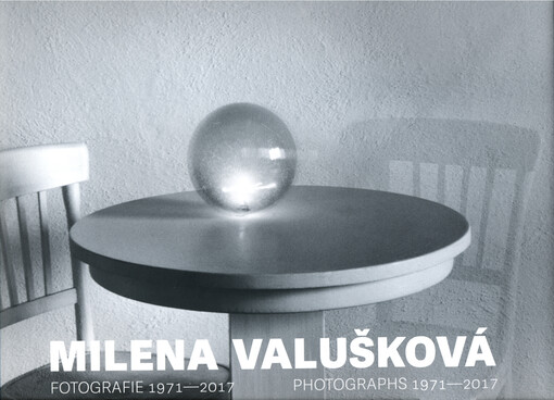Milena Valušková : fotografie 1971-2017 = photographs 1971-2017