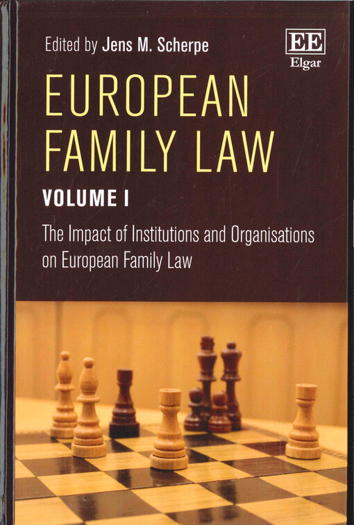 European family law. Volume I, The impact of institutions and organisations on European family law