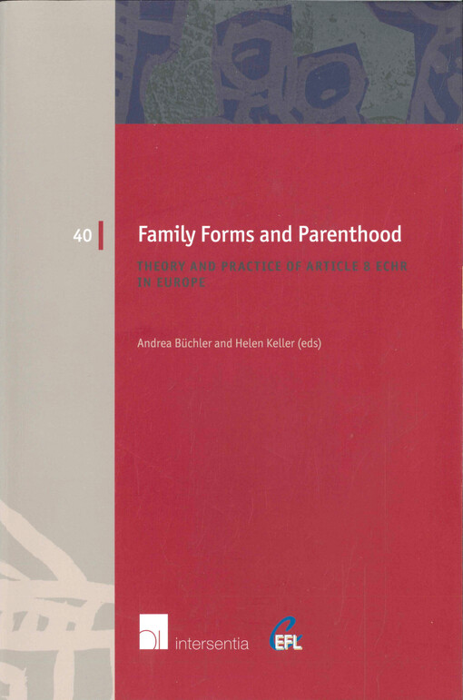 Family forms and parenthood : theory and practice of Article 8 ECHR in Europe