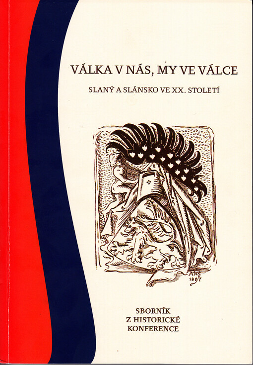 Válka v nás, my ve válce : Slaný a Slánsko ve XX. století : sborník z historické konference