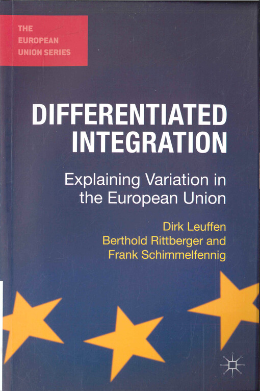 Differentiated integration : explaining variation in the European Union