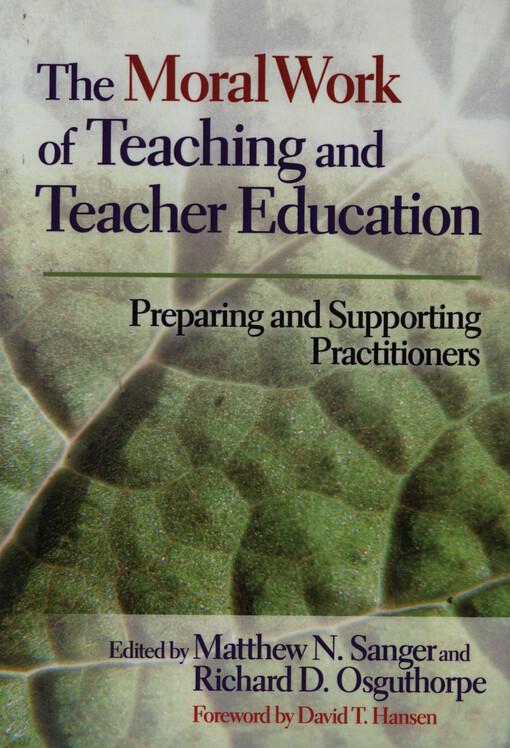 The moral work of teaching and teacher education :preparing and supporting practitioners