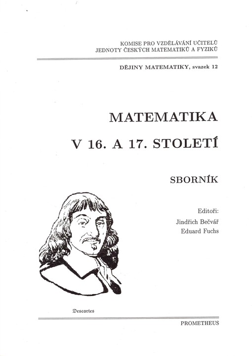 Matematika v 16. a 17. století : seminář Historie matematiky III., Jevíčko, 18.8.-21.8.1997, Komise pro vzdělávání učitelů Jednoty českých matematiků a fyziků