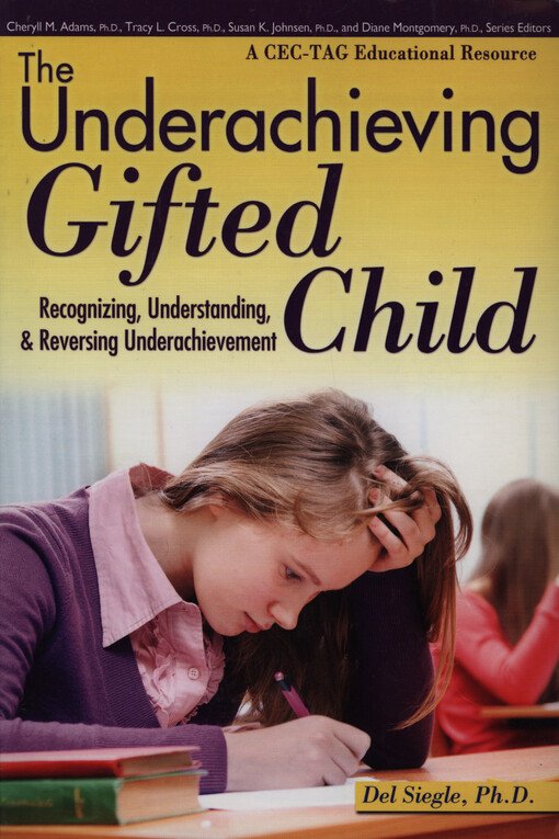 The underachieving gifted child :recognizing, understanding, and reversing underachievement