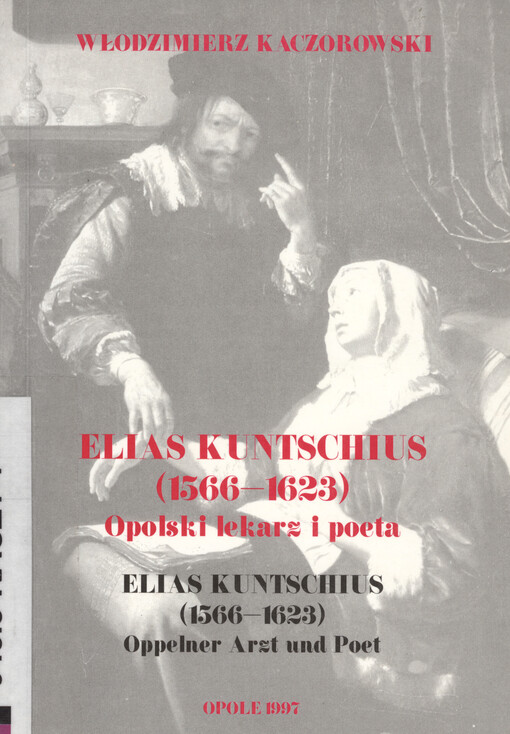 Elias Kuntschius (1566-1623) : opolski lekarz i poeta