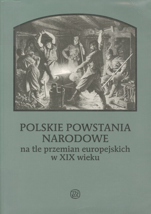 Polskie powstania narodowe : na tle przemian europejskich w XIX wieku