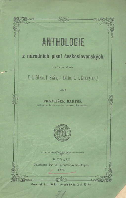 Anthologie z národních písní československých, kterou ze sbírek K.J. Erbena, F. Sušila, J. Kollára a J.V. Kamarýta učinil František Bartoš