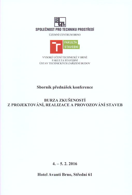 Sborník přednášek konference Burza zkušeností z projektování, realizace a provozování staveb : s odborným zaměřením na systémy technických zařízení budov konané při příležitosti 35. výročí založení katedry technických zařízení budov na Fakultě stavební Vy