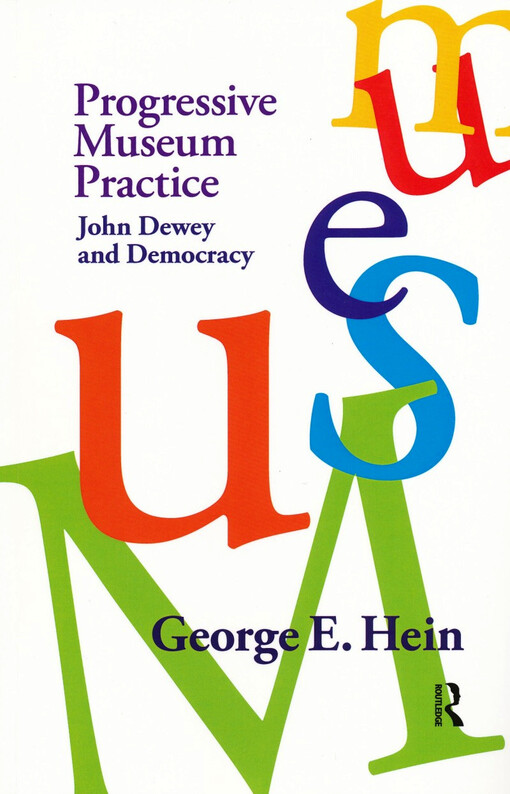 Progressive museum practice : John Dewey and democracy