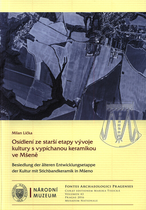 Osídlení ze starší etapy vývoje kultury s vypíchanou keramikou ve Mšeně = Besiedlung der älteren Entwicklungsetappe der Kultur mit Stichbandkeramik in Mšeno