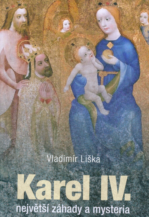 Karel IV. : největší záhady a mysteria