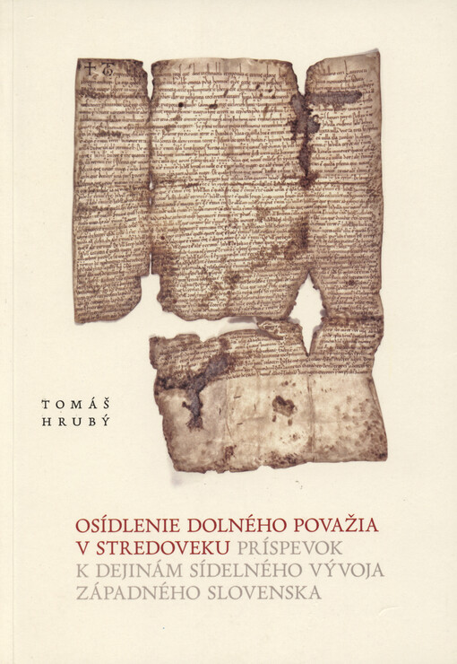 Osídlenie Dolného Považia v stredoveku : príspevok k dejinám sídelného vývoja západného Slovenska