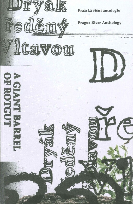 Dryák ředěný Vltavou : pražská říční antologie = A giant barrel of rotgut : Prague river anthology