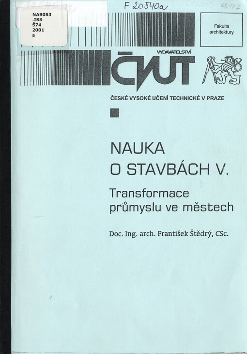 
  Nauka o stavbách V : transformace průmyslu ve městech
  : transformace průmyslu ve městech