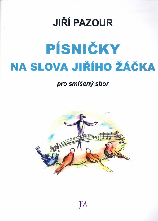 Písničky na slova Jiřího Žáčkapro smíšený sbor