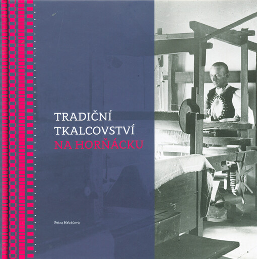 Tradiční tkalcovství na Horňácku