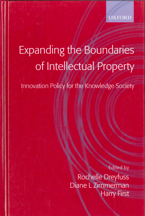 Expanding the boundaries of intellectual property : innovation policy for the knowledge society
