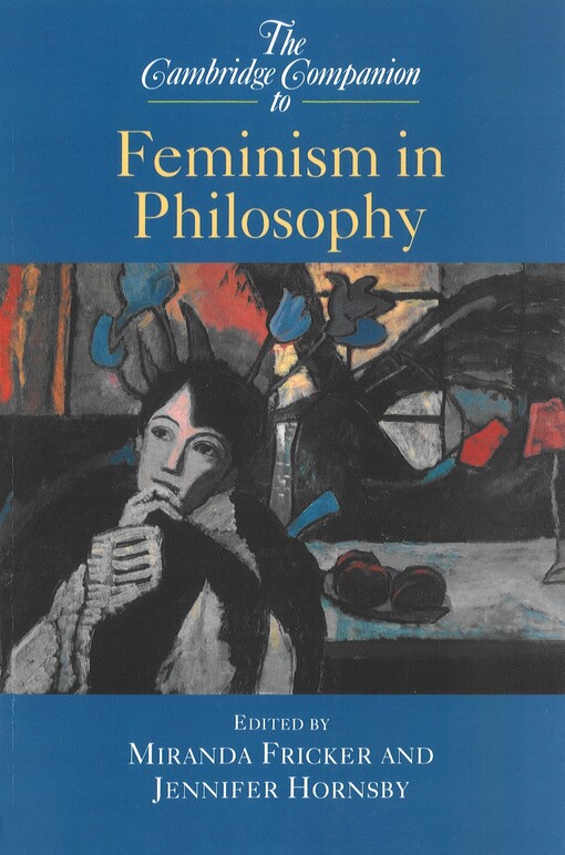 The Cambridge companion to feminism in philosophy