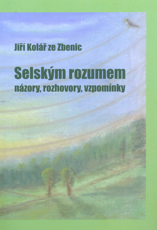 Selským rozumem : názory, rozhovory, vzpomínky