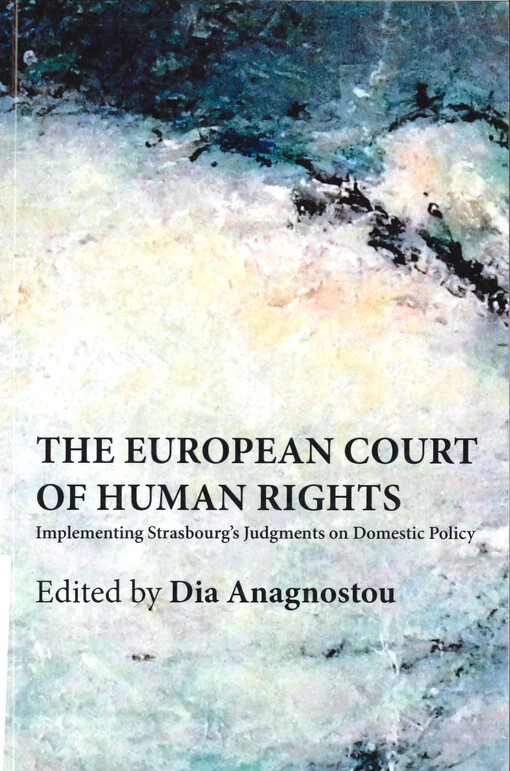 The European Court of human rights : implementing Strasbourg's judgements on domestic policy