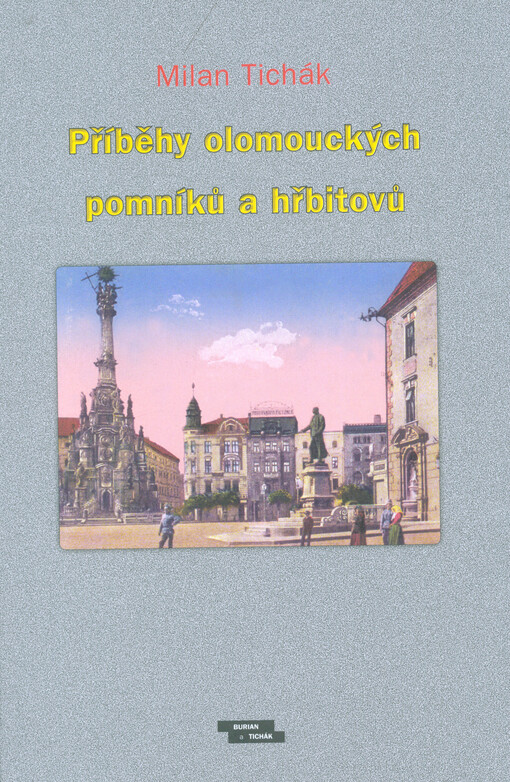 Příběhy olomouckých pomníků a hřbitovů