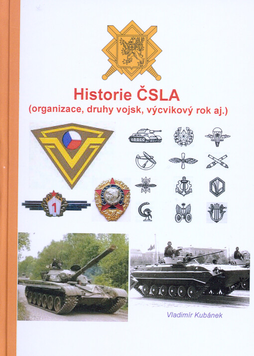 Historie ČSLA : (organizace, druhy vojsk, výcvikový rok aj.)
