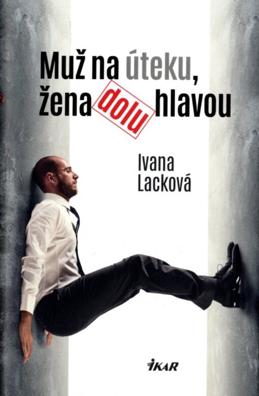 Muž na úteku, žena dolu hlavou