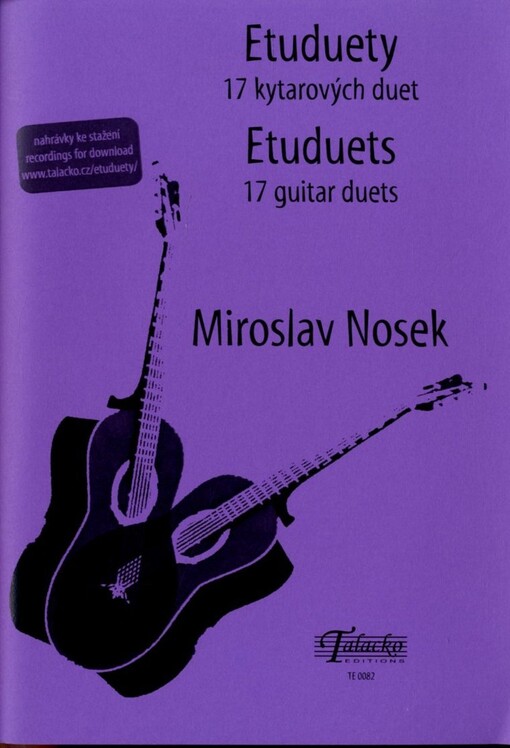Etudety [i.e. Etuduety]17 kytarových duet = Etudets [i.e. Etuduets] : 17 guitar duets