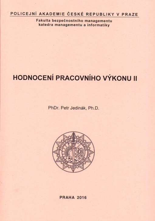 Hodnocení pracovního výkonu II : hodnocení, vzdělávání a rozvoj zaměstnanců ve státních organizacích : koncepce řízení výkonu služby příslušníků Policie České republiky : výzkumy k dané problematice