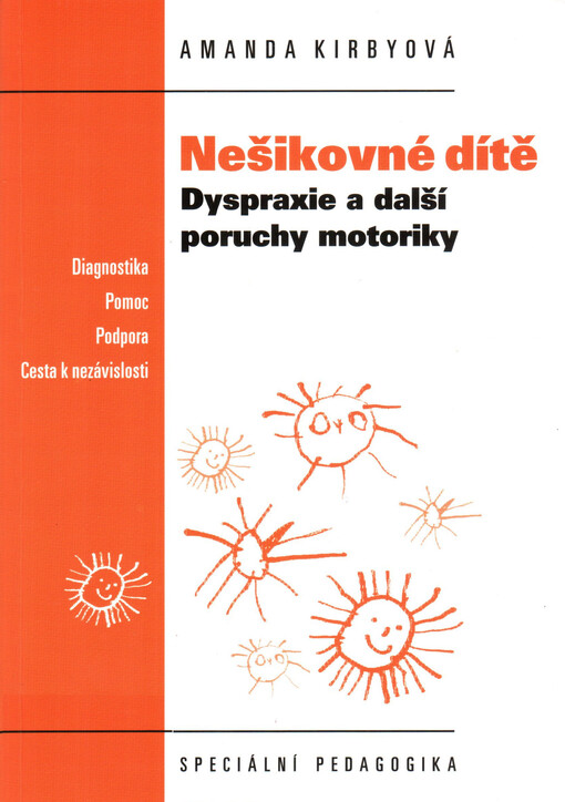 Nešikovné dítě : dyspraxie a další poruchy motoriky : diagnostika, pomoc, podpora, cesta k nezávislosti