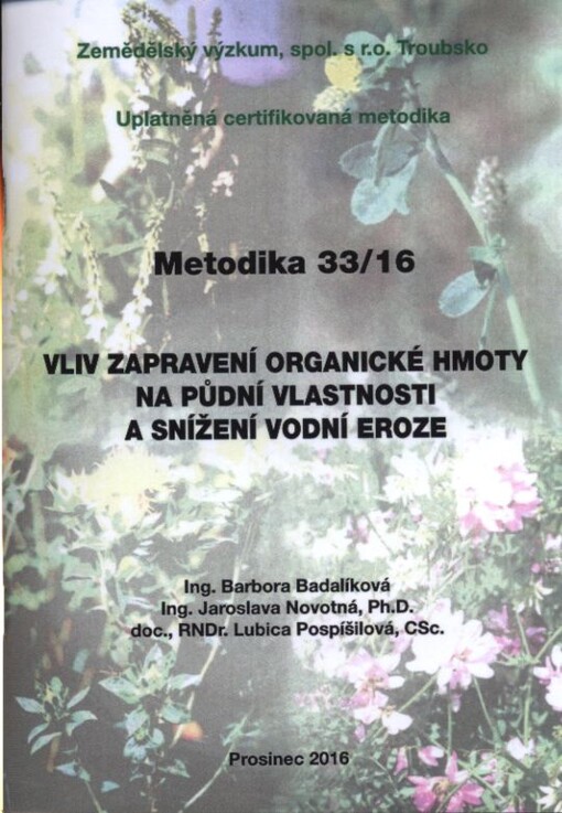 Vliv zapravení organické hmoty na půdní vlastnosti a snížení vodní eroze : uplatněná certifikovaná metodika