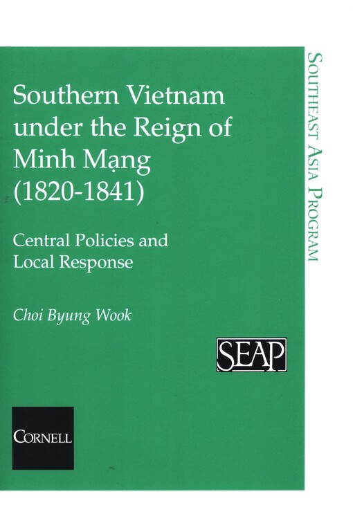 Southern Vietnam under the reign of Minh Mang (1820-1841) :central policies and local response
