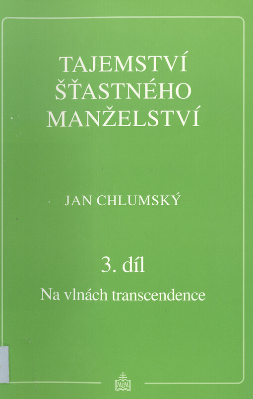 Tajemství šťastného manželství. 3. díl, Na vlnách transcendence