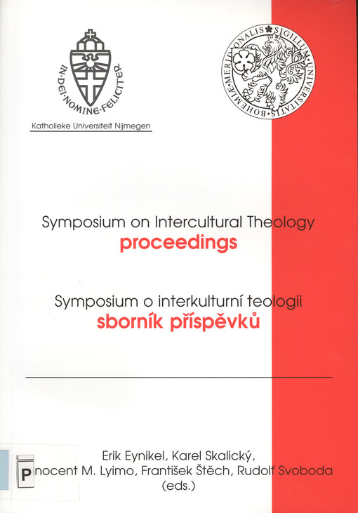 Symposium on intercultural theology: proceedings = Symposium o interkulturní teologii : sborník příspěvků : held at the South Bohemian University in České Budějovice 3r.-4th March 2003