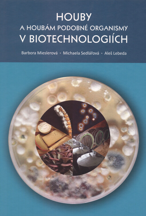 Houby a houbám podobné organismy v biotechnologiích