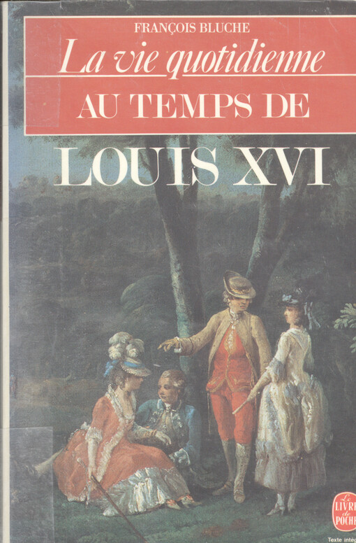 La vie quotidienne au temps de Louis XVI