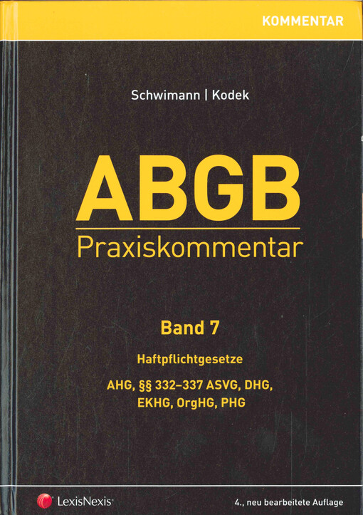 ABGB : Praxiskommentar. Band 7, Haftpflichtgesetze : AHG, §§ 332-337 ASVG, DHG, EKHG, OrgHG, PHG
