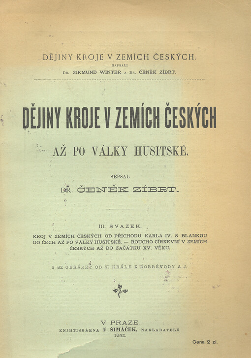 Dějiny kroje v zemích českých až po války husitské.Sv. 3,Kroj v zemích českých od příchodu Karla IV. s Blankou do Čech až po války husitské.