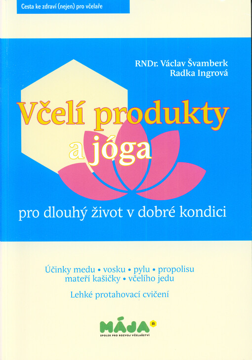 Včelí produkty a jóga pro dlouhý život v dobré kondici : cesta ke zdraví (nejen) pro včelaře
