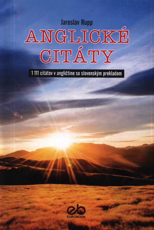 Anglické citáty : 1111 citátov v angličtine so slovenským prekladom