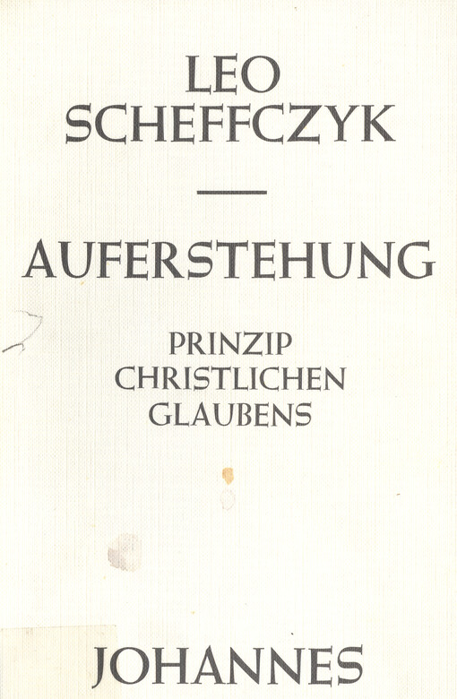 Auferstehung :Prinzip des christlichen Glaubens
