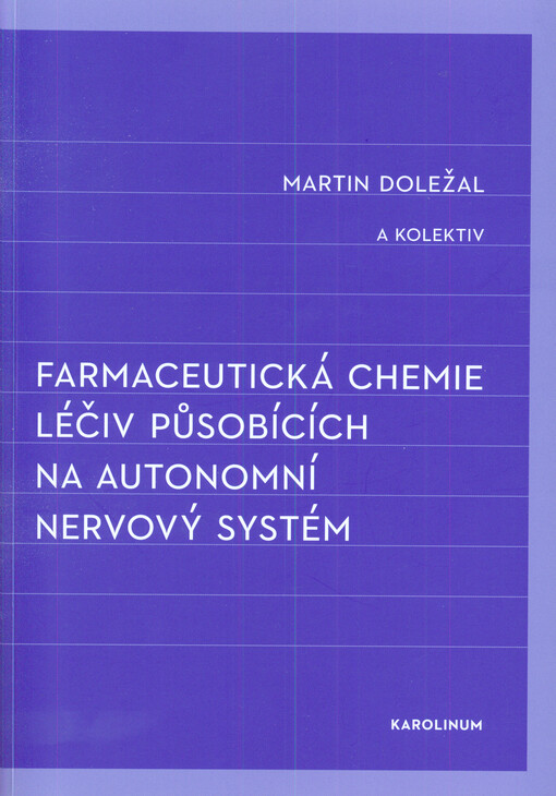Farmaceutická chemie léčiv působících na autonomní nervový systém